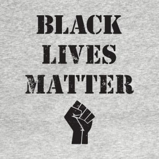 BLACK LIVES MATTER FIST SHIRT T-Shirt